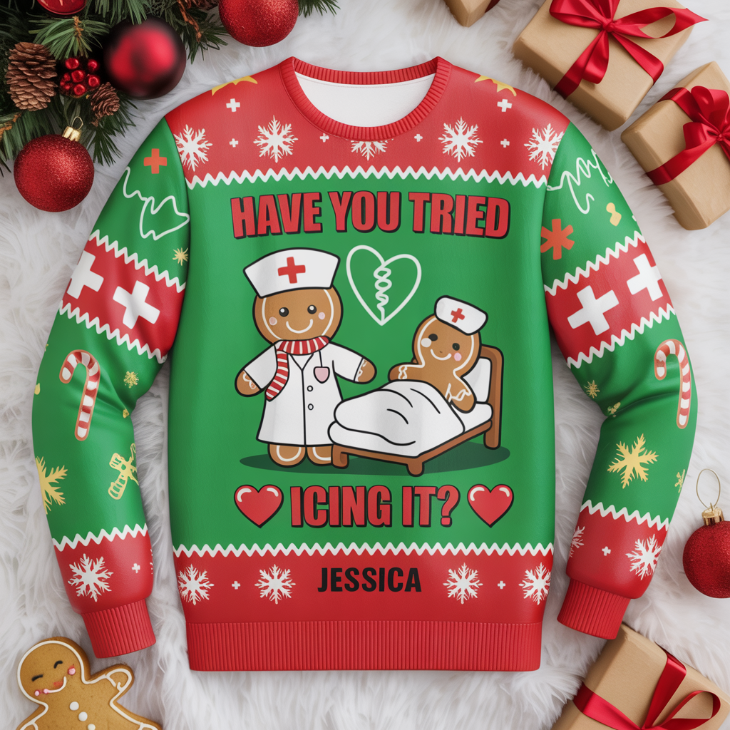 Have You Tried Icing It Funny Nurse Christmas Sweater – Cute Medical Holiday Sweatshirt 2025