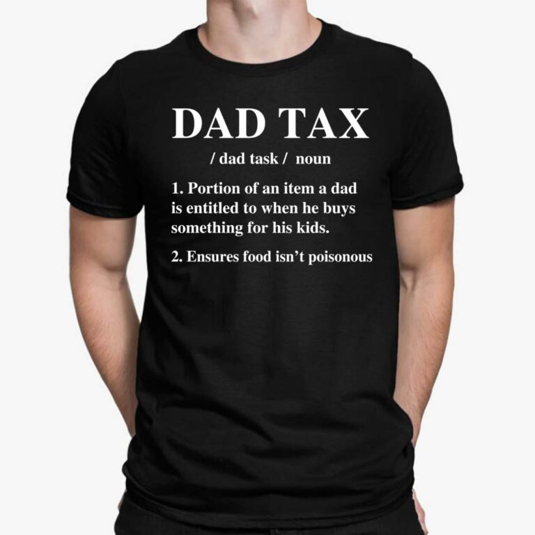 Dad Tax Portion Of An Item A Dad Is Entitled To When Shirt